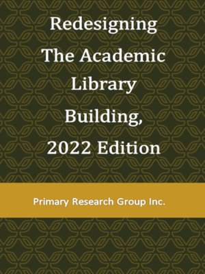 cover image of Redesigning The Academic Library Building, 2022